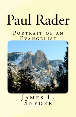 Paul Rader: Portrait of an Evangelst